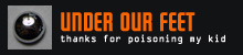 Under Our Feet: Thanks for Poisoning My Kid