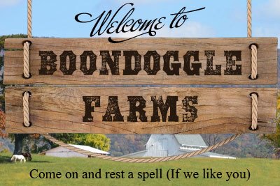 Welcome to Boondoggle Farms