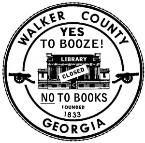 Walker County Seal / Yes To Booze No To Books